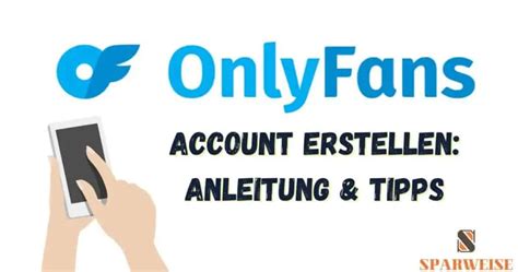 onlyfans tipps|OnlyFans Account erstellen: Schritt für Schritt Anleitung